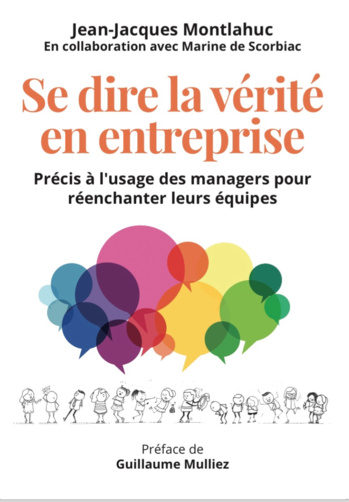 Faut-il se dire la vérité en entreprise ? Faut-il se dire la vérité en entreprise ?